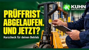 Hände einer Person mit Klemmbrett bei der Kontrolle eines Prüfanhängers an einem Handhubwagen. Text: Prüffrist abgelaufen. Und jetzt?